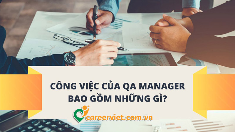 Công việc của QA Manager là gì?